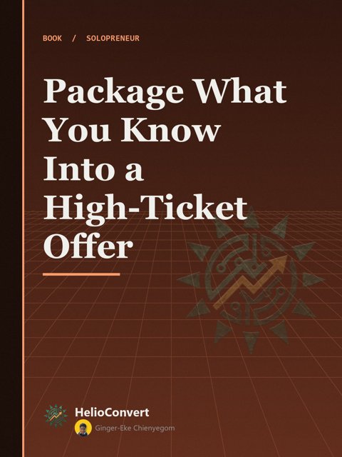 Package What You Know Into a High-Ticket Offer