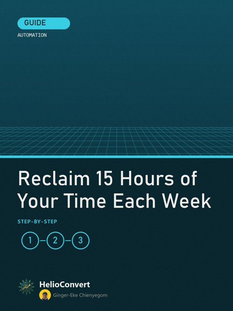 Reclaim 15 Hours of Your Time Each Week