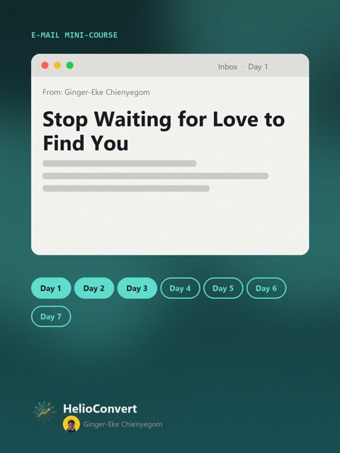 Stop Waiting for Love to Find You