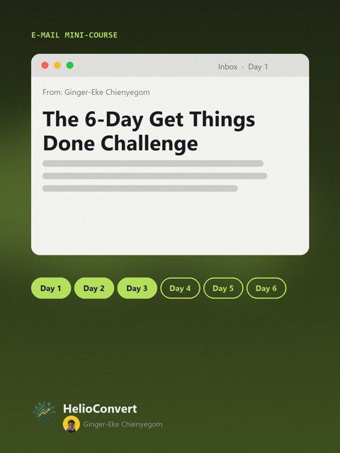 The 6-Day Get Things Done Challenge