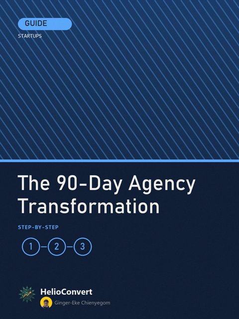 The 90-Day Agency Transformation