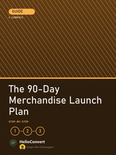 The 90-Day Merchandise Launch Plan