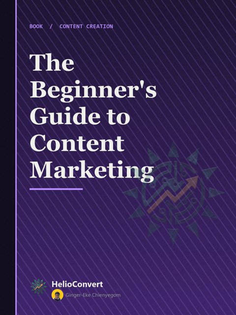 The Beginner's Guide to Content Marketing