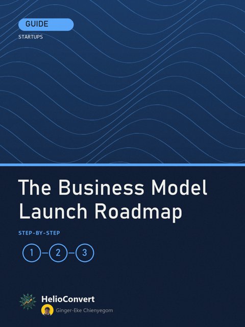 The Business Model Launch Roadmap