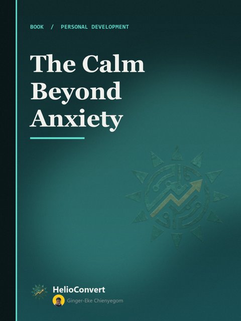 The Calm Beyond Anxiety