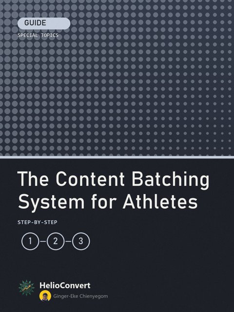 The Content Batching System for Athletes