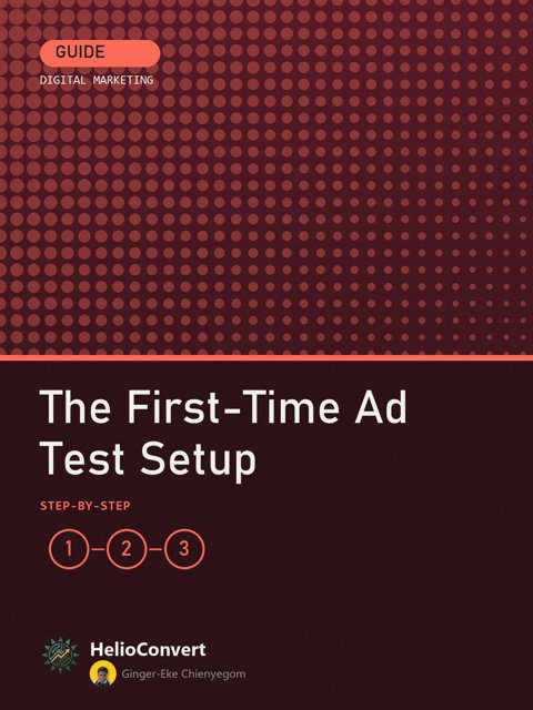 The First-Time Ad Test Setup