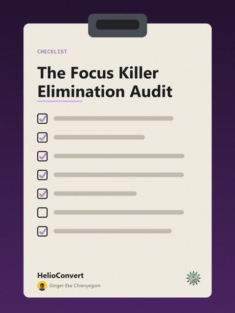 The Focus Killer Elimination Audit