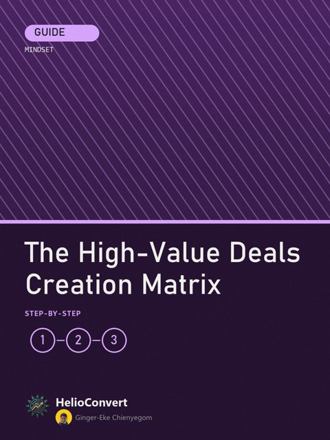 The High-Value Deals Creation Matrix