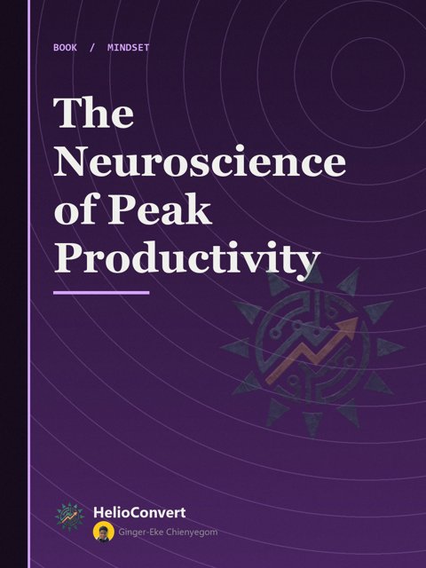 The Neuroscience of Peak Productivity
