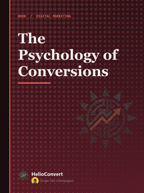 The Psychology of Conversions