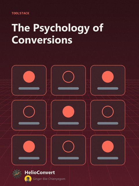 The Psychology of Conversions