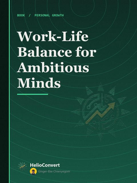Work-Life Balance for Ambitious Minds