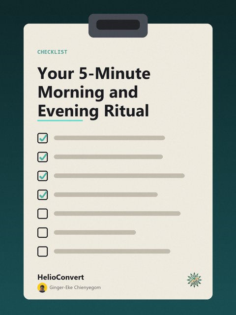 Your 5-Minute Morning and Evening Ritual